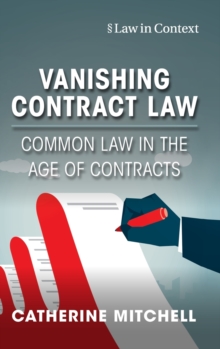 Vanishing Contract Law : Common Law in the Age of Contracts