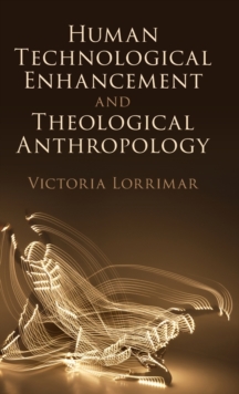 Human Technological Enhancement and Theological Anthropology