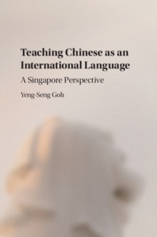 Teaching Chinese as an International Language : A Singapore Perspective