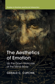 Aesthetics of Emotion : Up the Down Staircase of the Mind-Body