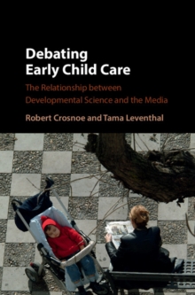 Debating Early Child Care : The Relationship between Developmental Science and the Media