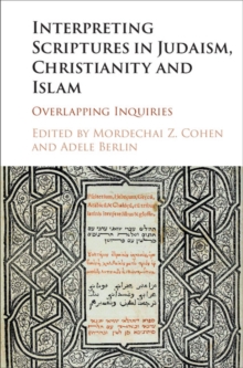 Interpreting Scriptures in Judaism, Christianity and Islam : Overlapping Inquiries