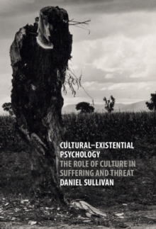 Cultural-Existential Psychology : The Role of Culture in Suffering and Threat