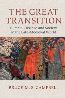 Great Transition : Climate, Disease and Society in the Late-Medieval World