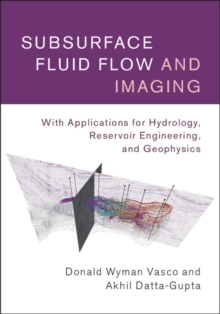 Subsurface Fluid Flow and Imaging : With Applications for Hydrology, Reservoir Engineering, and Geophysics