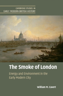 Smoke of London : Energy and Environment in the Early Modern City