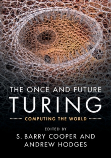 The Once and Future Turing : Computing the World