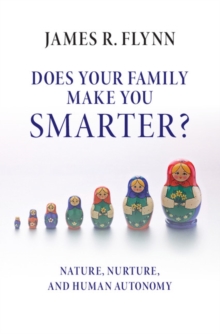 Does your Family Make You Smarter? : Nature, Nurture, and Human Autonomy