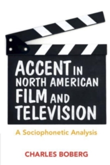 Accent in North American Film and Television : A Sociophonetic Analysis