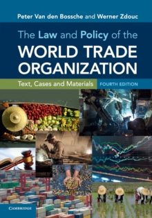 The Law and Policy of the World Trade Organization : Text, Cases and Materials, Paperback Book The Law and Policy of the World Trade Organization : Text, Cases and Materials, Paperback Book