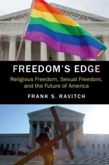 Freedom's Edge : Religious Freedom, Sexual Freedom, and the Future of America, Paperback / softback Book Freedom's Edge : Religious Freedom, Sexual Freedom, and the Future of America, Paperback / softback Book