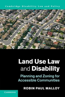 Land Use Law and Disability : Planning and Zoning for Accessible Communities, Paperback / softback Book Land Use Law and Disability : Planning and Zoning for Accessible Communities, Paperback / softback Book
