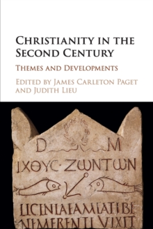 Christianity in the Second Century : Themes and Developments, Paperback / softback Book Christianity in the Second Century : Themes and Developments, Paperback / softback Book