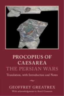 Procopius of Caesarea: The Persian Wars : Translation, with Introduction and Notes