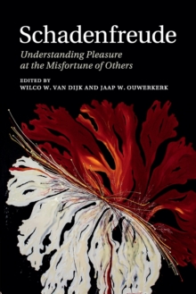 Schadenfreude : Understanding Pleasure at the Misfortune of Others
