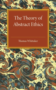 The Theory of Abstract Ethics, Paperback / softback Book The Theory of Abstract Ethics, Paperback / softback Book