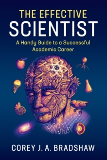 The Effective Scientist : A Handy Guide to a Successful Academic Career