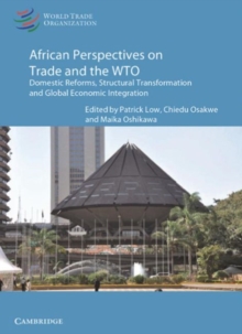 African Perspectives on Trade and the WTO : Domestic Reforms, Structural Transformation and Global Economic Integration