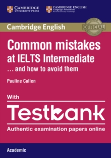 Common Mistakes at IELTS Intermediate Paperback with IELTS Academic Testbank : And How to Avoid Them, Mixed media product Book Common Mistakes at IELTS Intermediate Paperback with IELTS Academic Testbank : And How to Avoid Them, Mixed media product Book