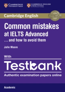 Common Mistakes at IELTS Advanced Paperback with IELTS Academic Testbank : And How to Avoid Them, Mixed media product Book Common Mistakes at IELTS Advanced Paperback with IELTS Academic Testbank : And How to Avoid Them, Mixed media product Book