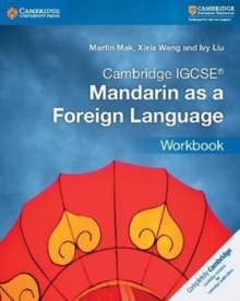 Cambridge IGCSE (R) Mandarin as a Foreign Language Workbook, Paperback / softback Book Cambridge IGCSE (R) Mandarin as a Foreign Language Workbook, Paperback / softback Book