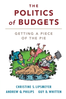 The Politics of Budgets : Getting a Piece of the Pie