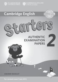 Cambridge English Young Learners 2 for Revised Exam from 2018 Starters Answer Booklet : Authentic Examination Papers, Paperback / softback Book Cambridge English Young Learners 2 for Revised Exam from 2018 Starters Answer Booklet : Authentic Examination Papers, Paperback / softback Book