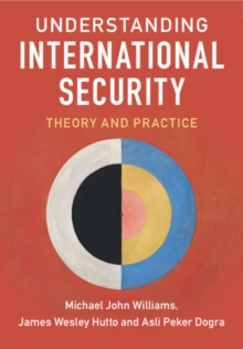 Understanding International Security : Theory and Practice