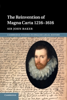 Cambridge Studies in English Legal History : The Reinvention of Magna Carta 1216-1616, Paperback / softback Book Cambridge Studies in English Legal History : The Reinvention of Magna Carta 1216-1616, Paperback / softback Book