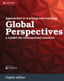 Approaches to Learning and Teaching Global Perspectives Digital Edition : A Toolkit for International Teachers