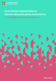 Overcoming Fragmentation in Teacher Education Policy and Practice