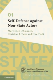 Self-Defence against Non-State Actors: Volume 1, Paperback / softback Book Self-Defence against Non-State Actors: Volume 1, Paperback / softback Book