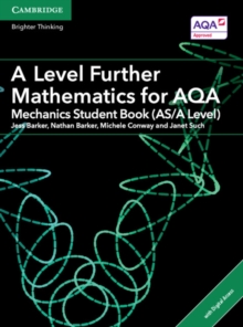 AS/A Level Further Mathematics AQA : A Level Further Mathematics for AQA Mechanics Student Book (AS/A Level) with Cambridge Elevate Edition (2 Years), Mixed media product Book AS/A Level Further Mathematics AQA : A Level Further Mathematics for AQA Mechanics Student Book (AS/A Level) with Cambridge Elevate Edition (2 Years), Mixed media product Book