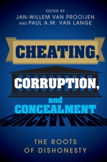 Cheating, Corruption, and Concealment : The Roots of Dishonesty