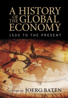 History of the Global Economy : 1500 to the Present