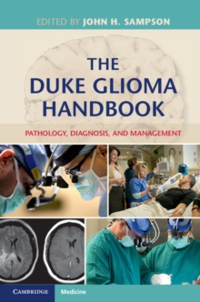 Duke Glioma Handbook : Pathology, Diagnosis, and Management