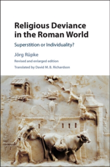 Religious Deviance in the Roman World : Superstition or Individuality?