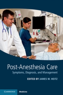 Post-Anesthesia Care : Symptoms, Diagnosis and Management