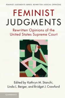 Feminist Judgments : Rewritten Opinions of the United States Supreme Court