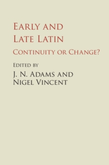 Early and Late Latin : Continuity or Change?