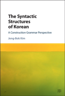 Syntactic Structures of Korean : A Construction Grammar Perspective