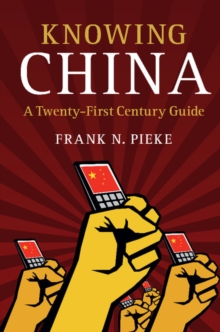 Knowing China : A Twenty-First Century Guide