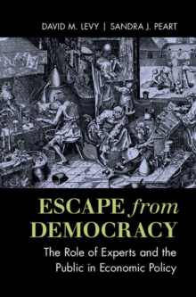 Escape from Democracy : The Role of Experts and the Public in Economic Policy