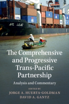 The Comprehensive and Progressive Trans-Pacific Partnership : Analysis and Commentary