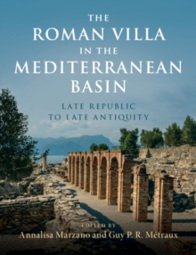 Roman Villa in the Mediterranean Basin : Late Republic to Late Antiquity