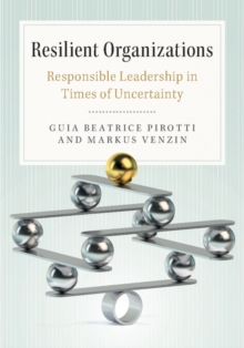 Resilient Organizations : Responsible Leadership in Times of Uncertainty