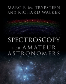 Spectroscopy for Amateur Astronomers : Recording, Processing, Analysis and Interpretation