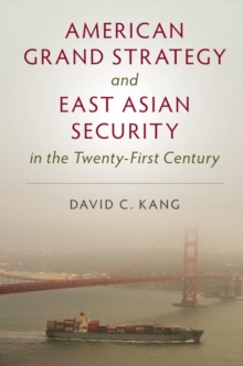 American Grand Strategy and East Asian Security in the Twenty-First  Century