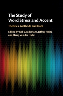 The Study of Word Stress and Accent : Theories, Methods and Data