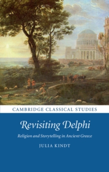 Revisiting Delphi : Religion and Storytelling in Ancient Greece